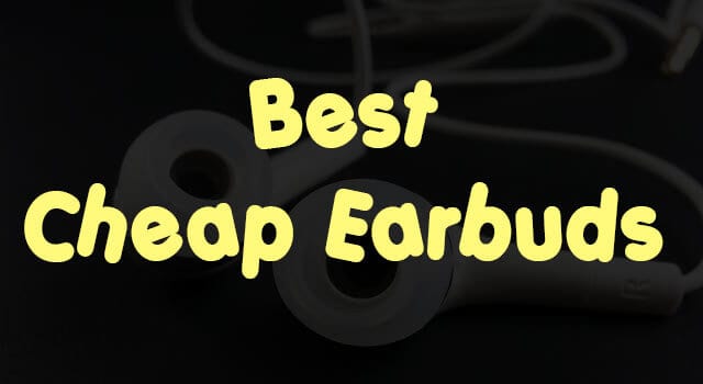 Best cheap earbuds