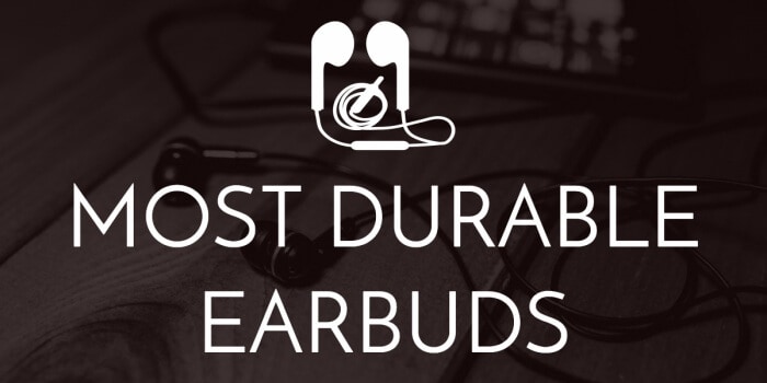 Most durable earbuds