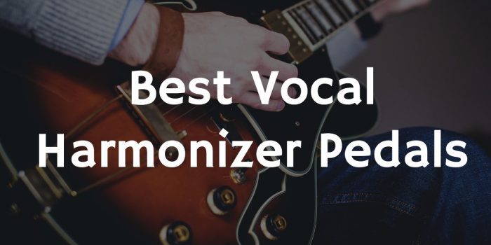 Best vocal harmonizer pedals