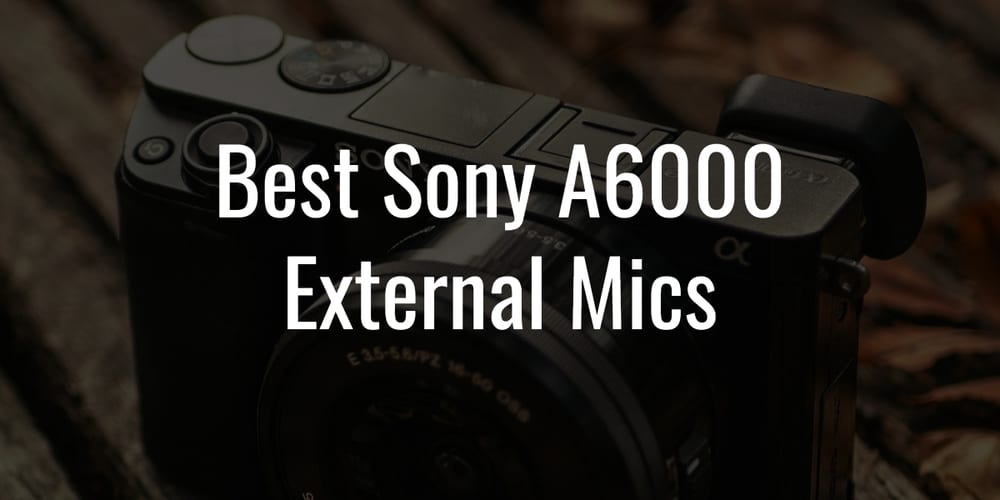 sony a6000 external mic
