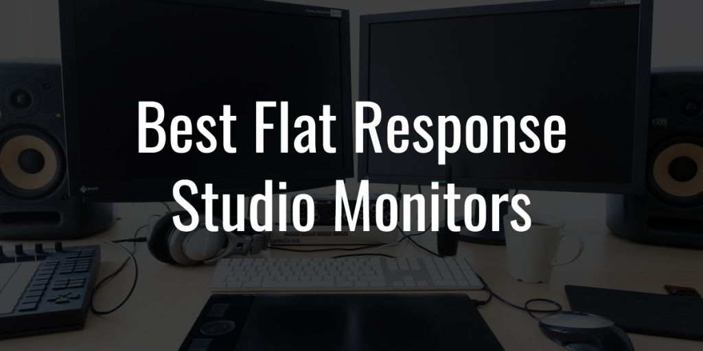 Flat response studio monitors