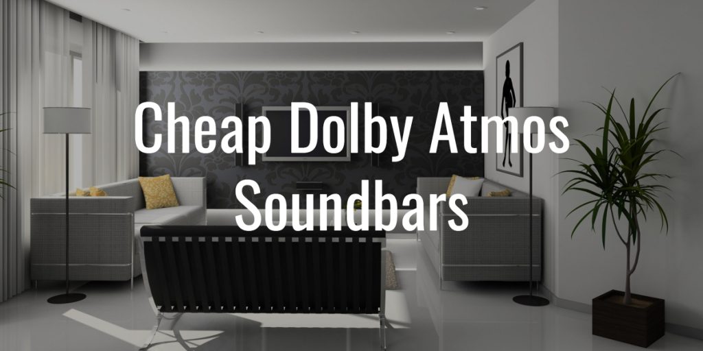 Cheap dolby atmos soundbars