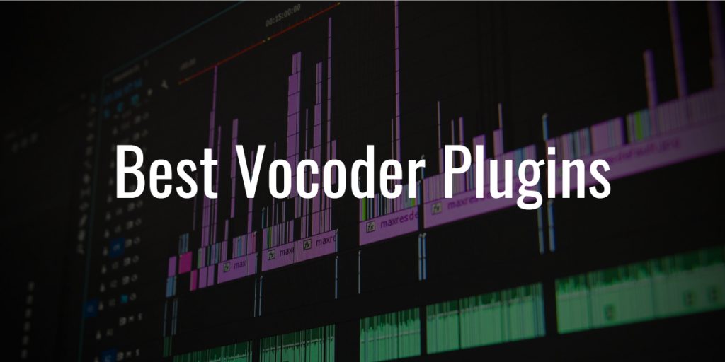 Best vocoder plugins