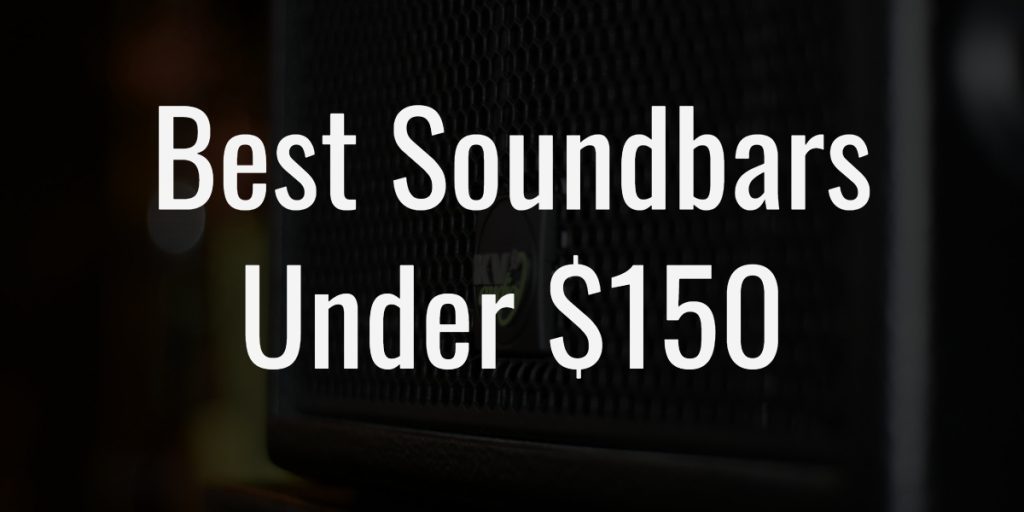 Best soundbars under 150