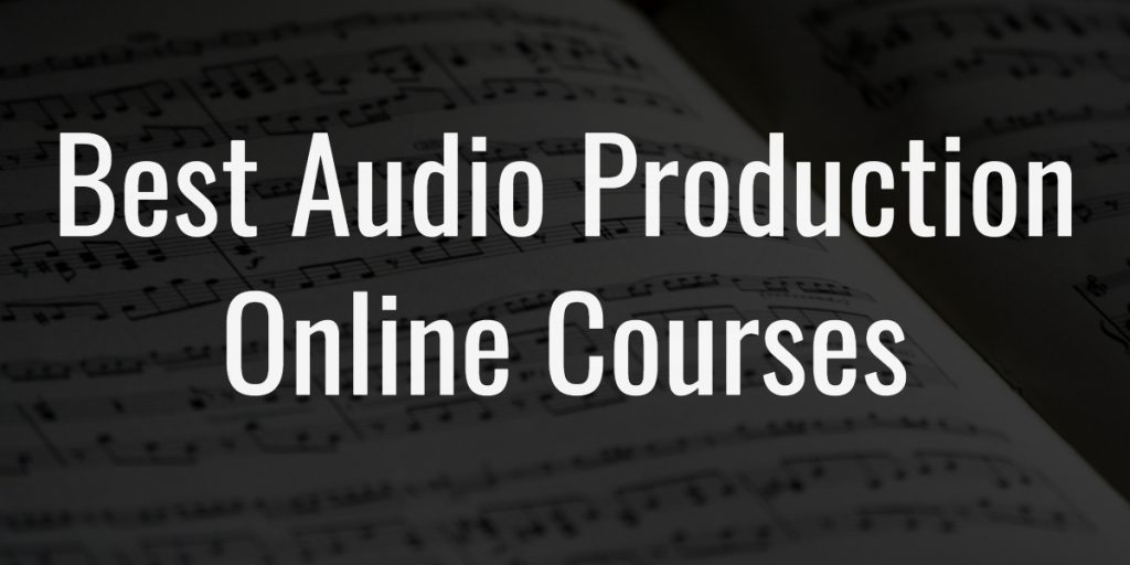 Best audio production online courses