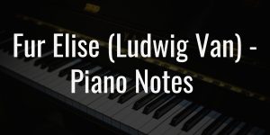 Fur elise (ludwig van) easy piano notes