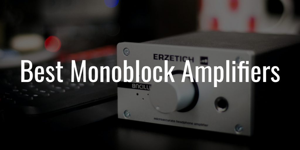 Best monoblock amplifiers