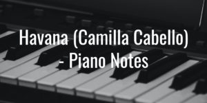 Havana-Camilla-Cabello-Easy-Piano-Notes
