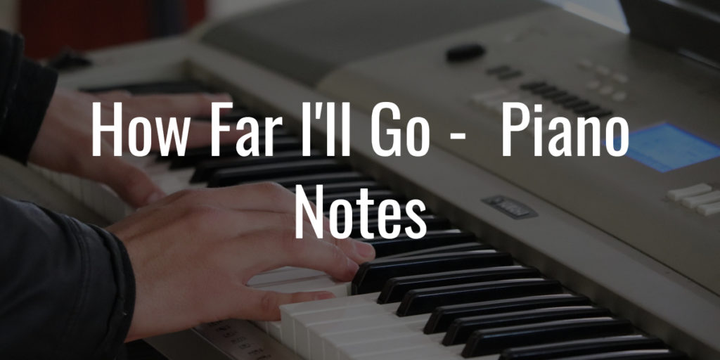 How-Far-Ill-Go-piano-notes