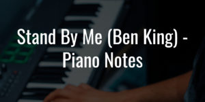 Stand-By-Me-Ben-King-Piano-Notes
