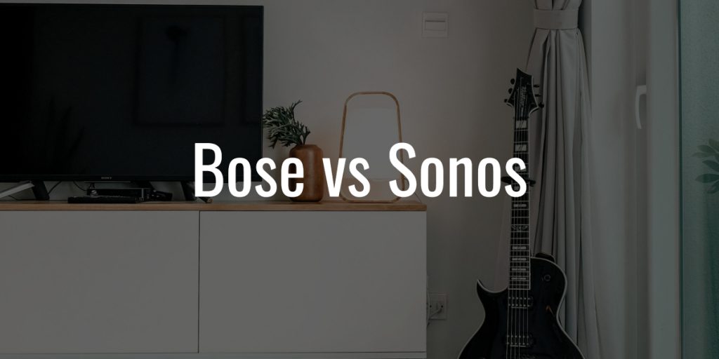 Bose vs sonos