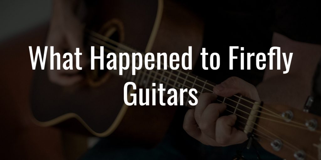 What happened to firefly guitars