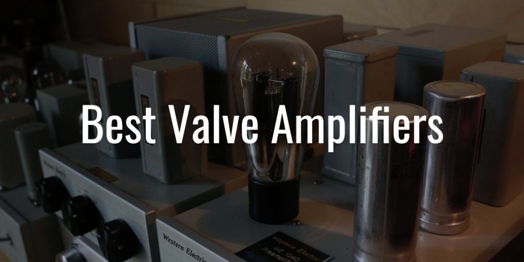 Best valve amplifiers (1)