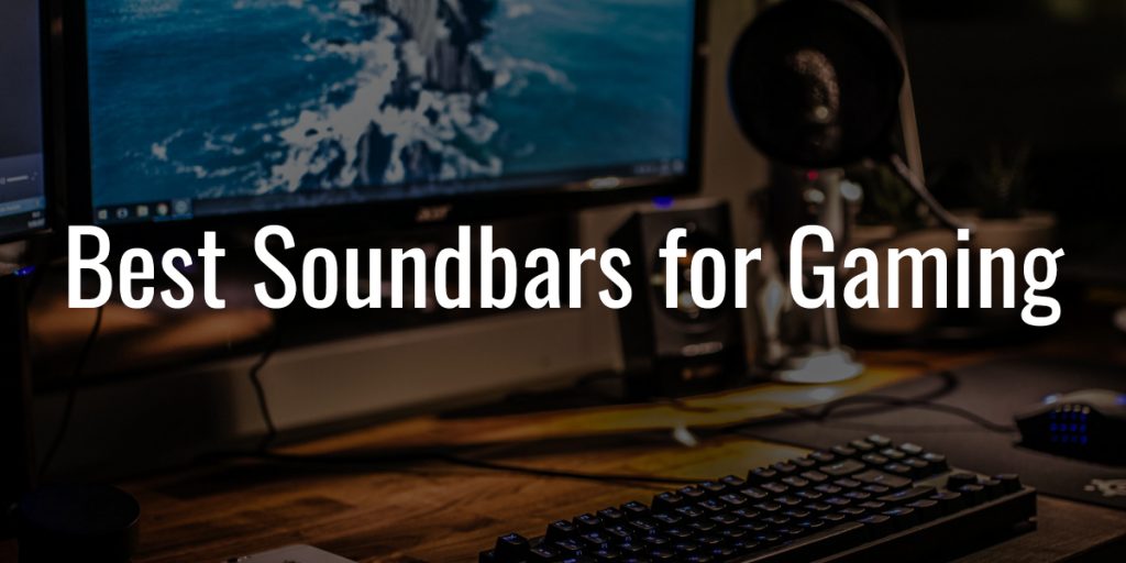 Best soundbars for gaming