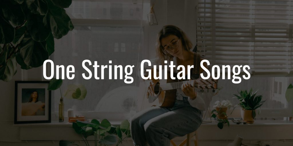 One string guitar songs