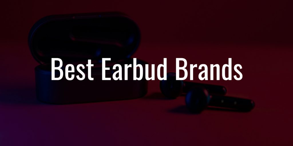Best earbud brands