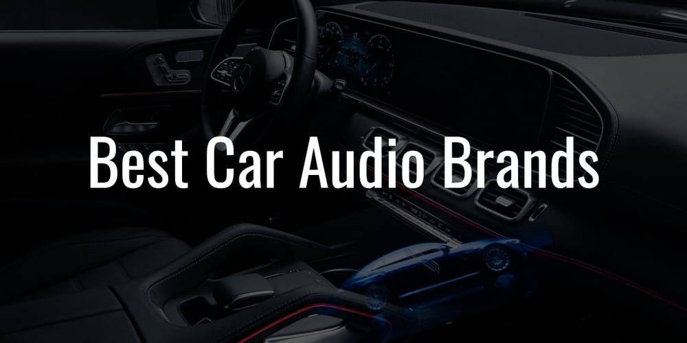 15 Best Car Audio Brands in the World You Should Know