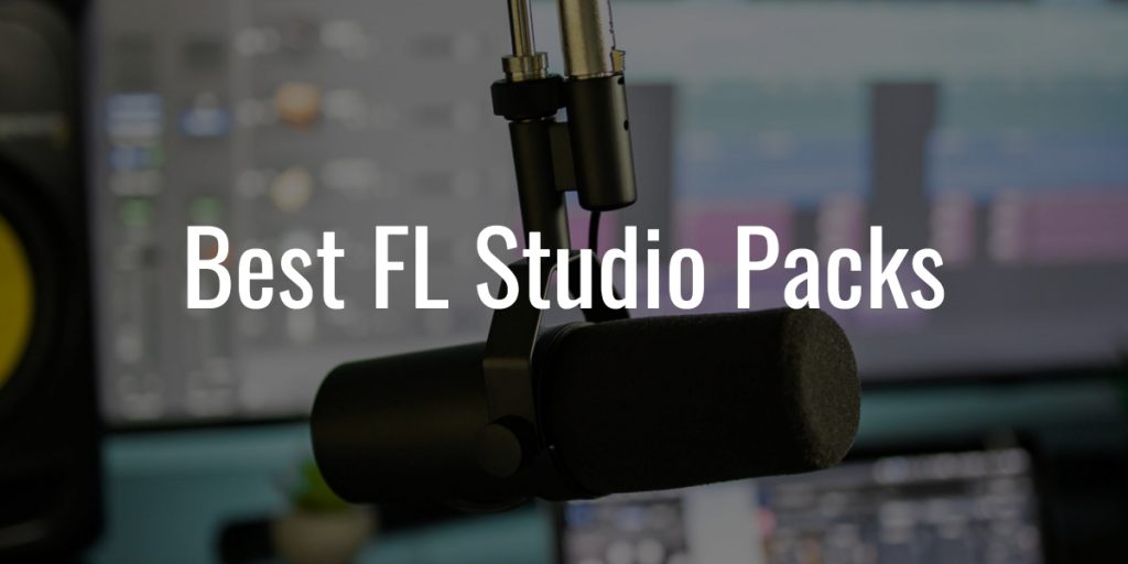 Best fl studio packs