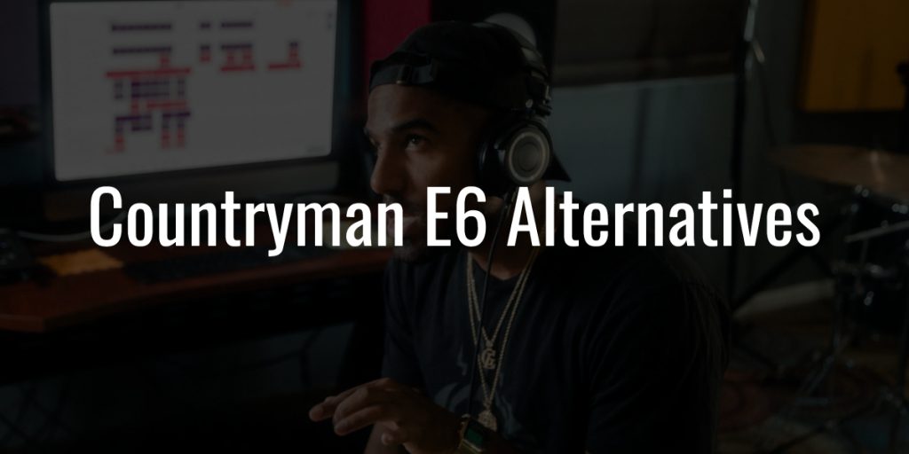 Alternatives to countryman e6