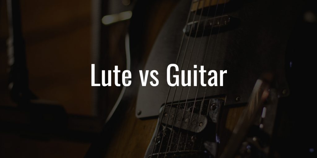 Lute vs guitar