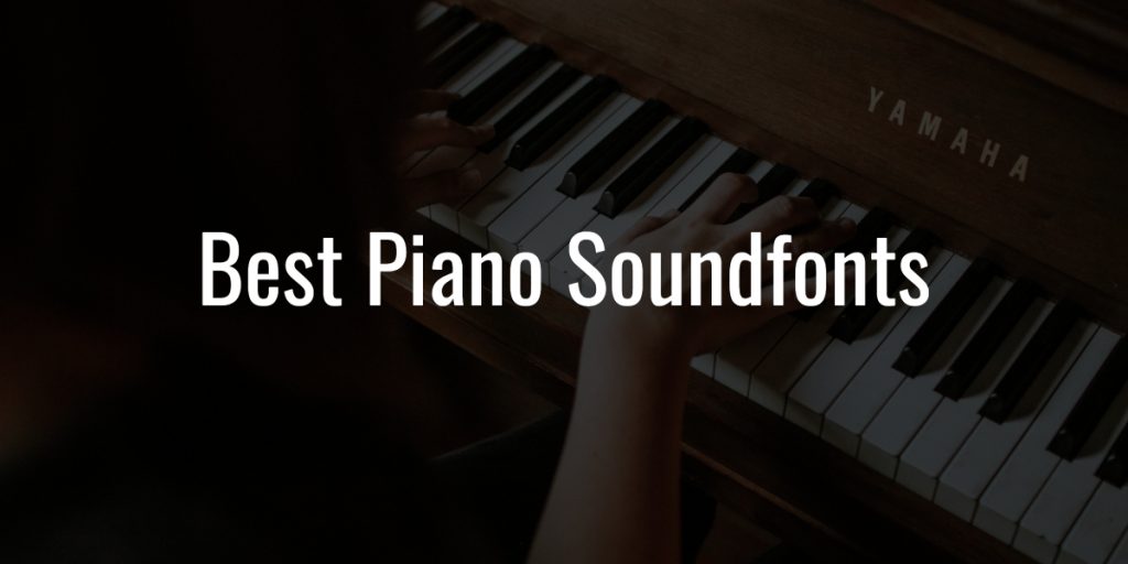Best piano soundfonts