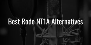 Best rode nt1a alternatives