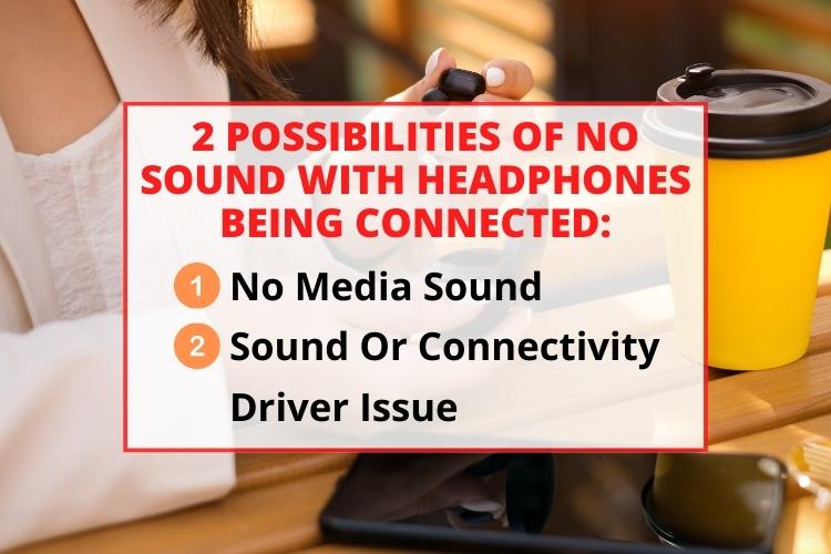 2 possibilities of no sound with headphones being connected