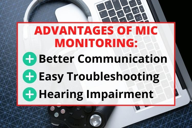 Advantages of mic monitoring