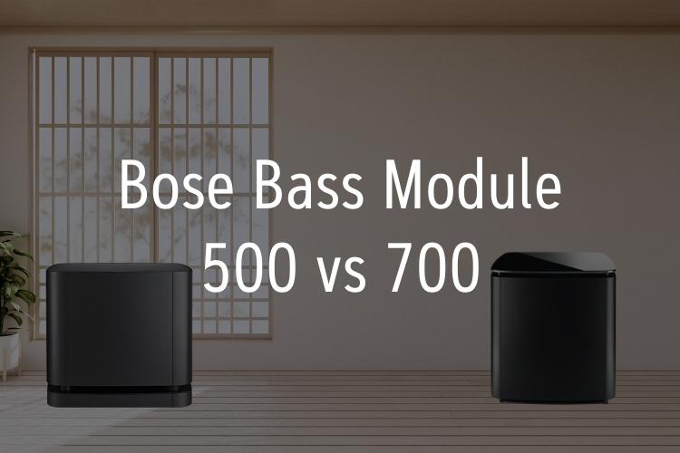 Bose Bass Module 500 vs 700 Which is the Best Soundbar?