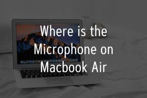 Where Is The Microphone on MacBook Air