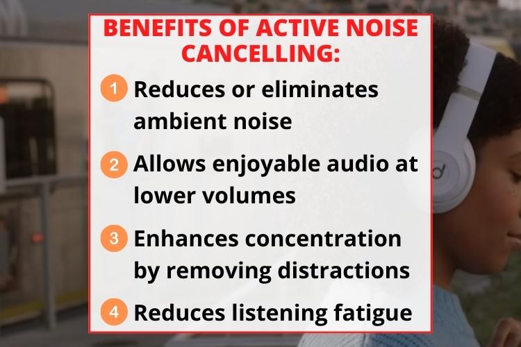 Benefits of active noise cancelling