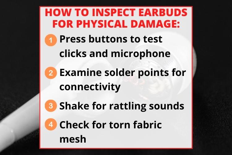 How to inspect earbuds for physical damage