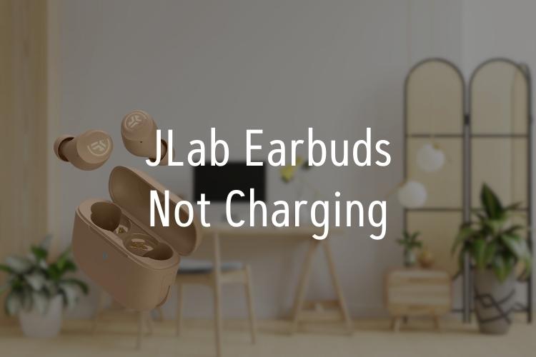 JLab Earbuds Not Charging? 11 Easy Ways to Fix the Problem