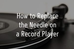 How to replace the needle on a record player