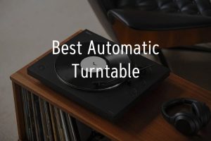 Best automatic turntable