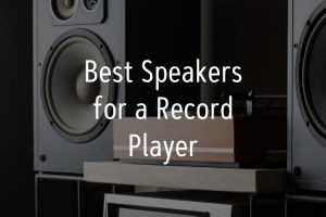 Best speakers for a record player